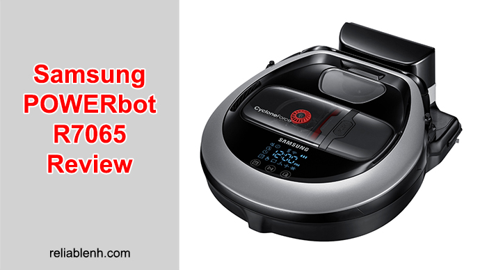 samsung powerbot r7065 for the best home clean