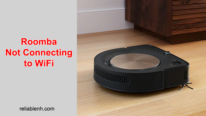 Why Roomba Not Connecting to WiFi?