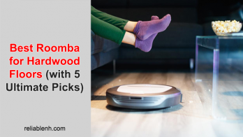Best Roomba for Hardwood Floors (with 5 Ultimate Picks)